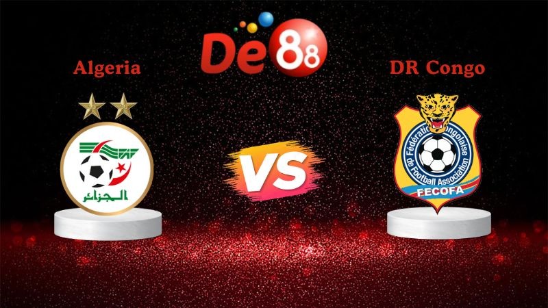DE88 Soi kèo Algeria vs DR Congo 23h00 ngày 06/01/2026 - Cúp bóng đá Châu Phi